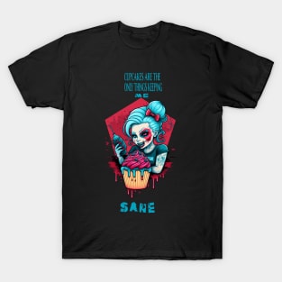 cupcakes keep me sane T-Shirt